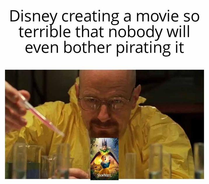 Disney creating a movie so terrible that nobody will even bother pirating it SNOW WHITE