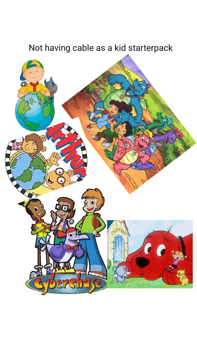 Not having cable as a kid starterpack Cyberchase CLIFFORD cc