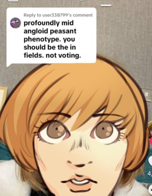 Reply to user338799's comment profoundly mid angloid peasant phenotype. you should be the in fields. not voting. 4,