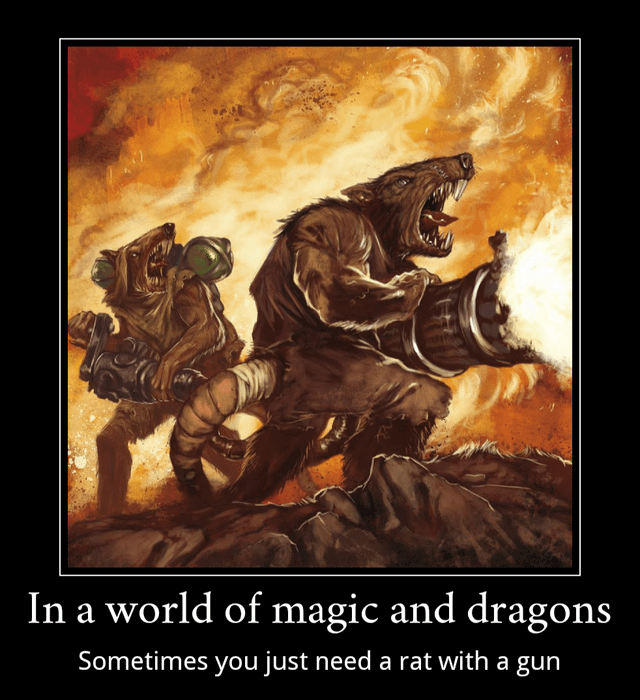 In a world of magic and dragons Sometimes you just need a rat with a gun