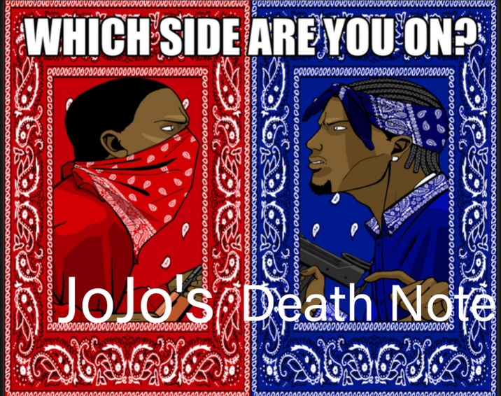 WHICH SIDE ARE YOU ON? 00000000 000000 000000000 0 0 0 0 0 0 0 0 0 0 0 0 0 0 0 0 0 0 0 0 0 0 0 0 0 0000 00000000000 000000000000000 JoJo's Death Note 000000 0000000000000 0000000