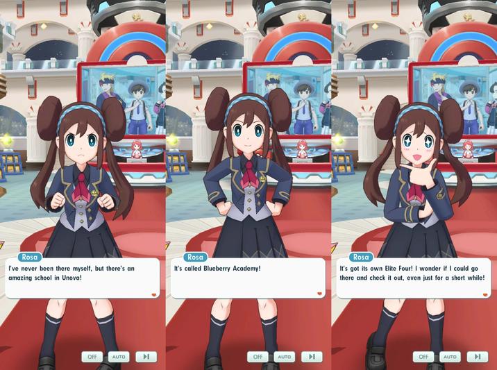 Rosa I've never been there myself, but there's an amazing school in Unova! 7 Rosa It's called Blueberry Academy! OFF AUTO OFF AUTO K 711 Rosa It's got its own Elite Four! I wonder if I could go there and check it out, even just for a short while! OFF AUTO
