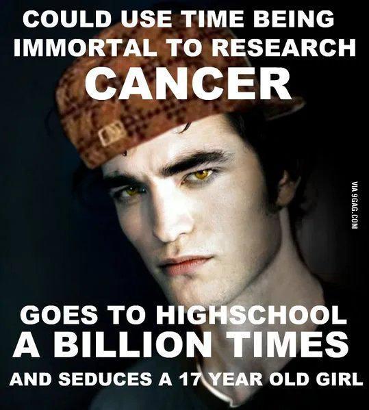 COULD USE TIME BEING IMMORTAL TO RESEARCH CANCER VIA 9GAG.COM GOES TO HIGHSCHOOL A BILLION TIMES AND SEDUCES A 17 YEAR OLD GIRL