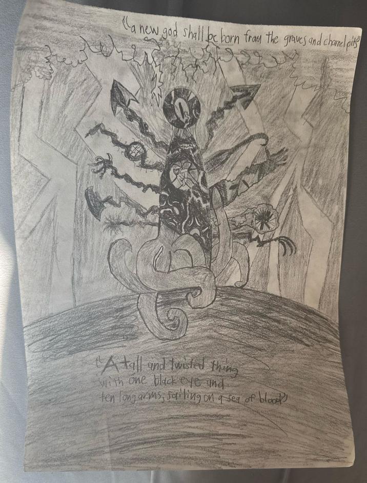 (a new god shall be born from the graves and channel pits Atall and twisted thing with one black eye and- ten long arms, sailing on a sea of blooks