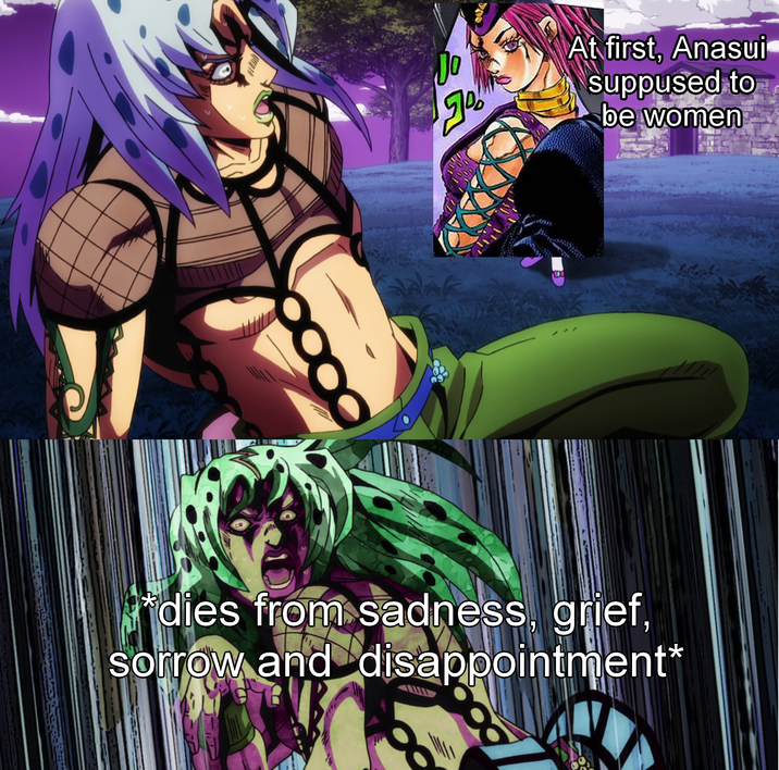 Jo Slalak ৯ At first, Anasui suppused to be women *dies from sadness, grief, sorrow and disappointment*