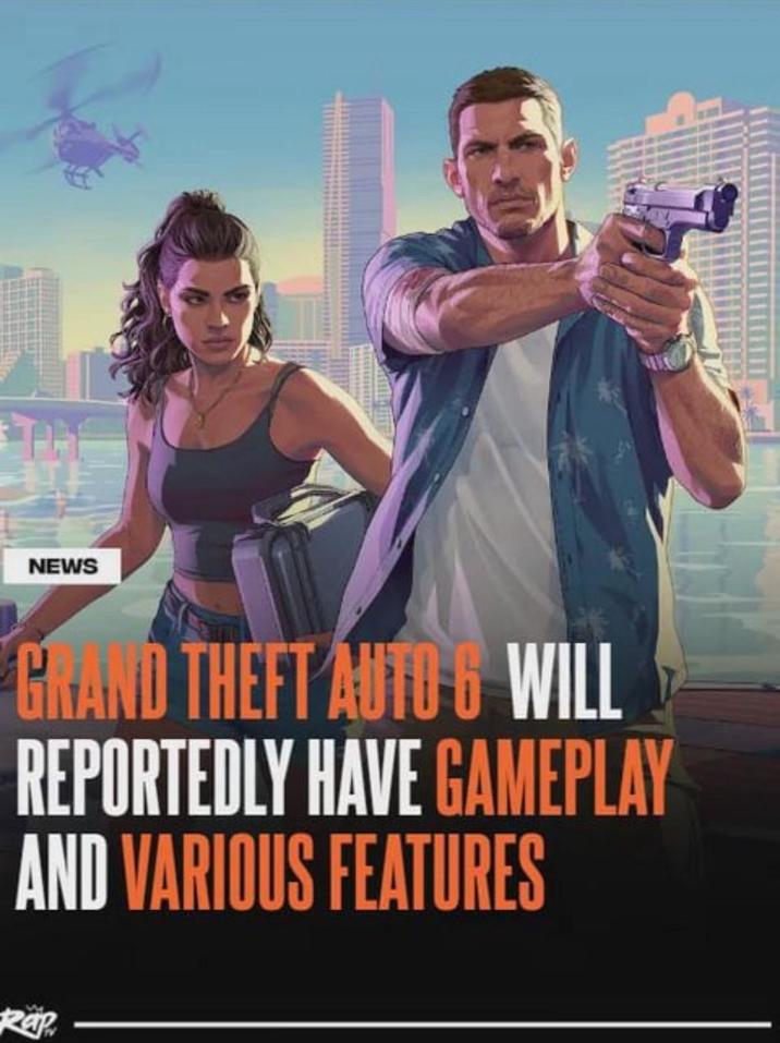 NEWS GRAND THEFT AUTO 6 WILL REPORTEDLY HAVE GAMEPLAY AND VARIOUS FEATURES Räp