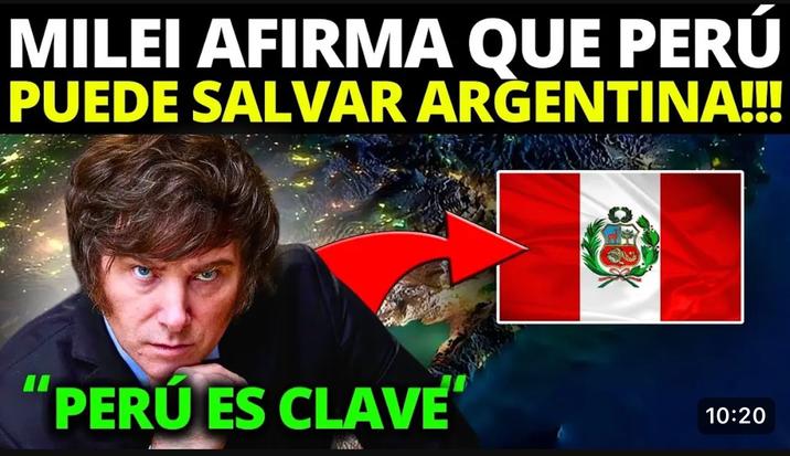 MILEI AFIRMA QUE PERÚ PUEDE SALVAR ARGENTINA!!! "PERÚ ES CLAVE" 10:20