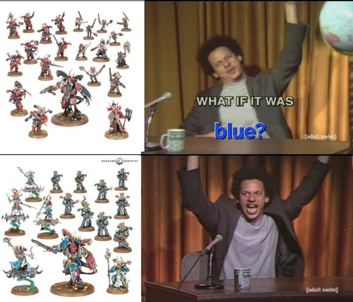 WARHAMMER COMMUNITY WHAT IF IT WAS blue? [adult swim] [adult swim]