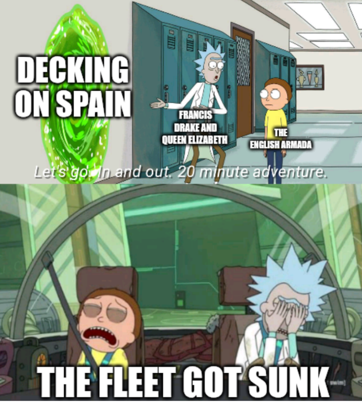DECKING ON SPAIN FRANCIS DRAKE AND E QUEEN ELIZABETH THE ENGLISH ARMADA Let's go in and out. 20 minute adventure. THE FLEET GOT SUNK wim]