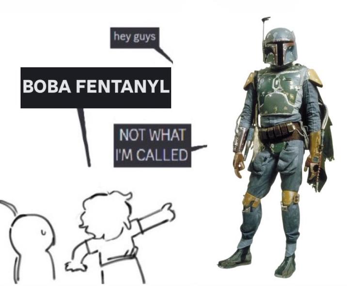 hey guys BOBA FENTANYL NOT WHAT I'M CALLED