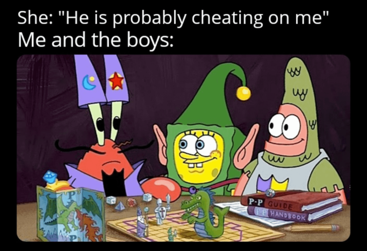 She: "He is probably cheating on me" Me and the boys: C⭑ www цу P-P GUIDE PPHANDBOOK w