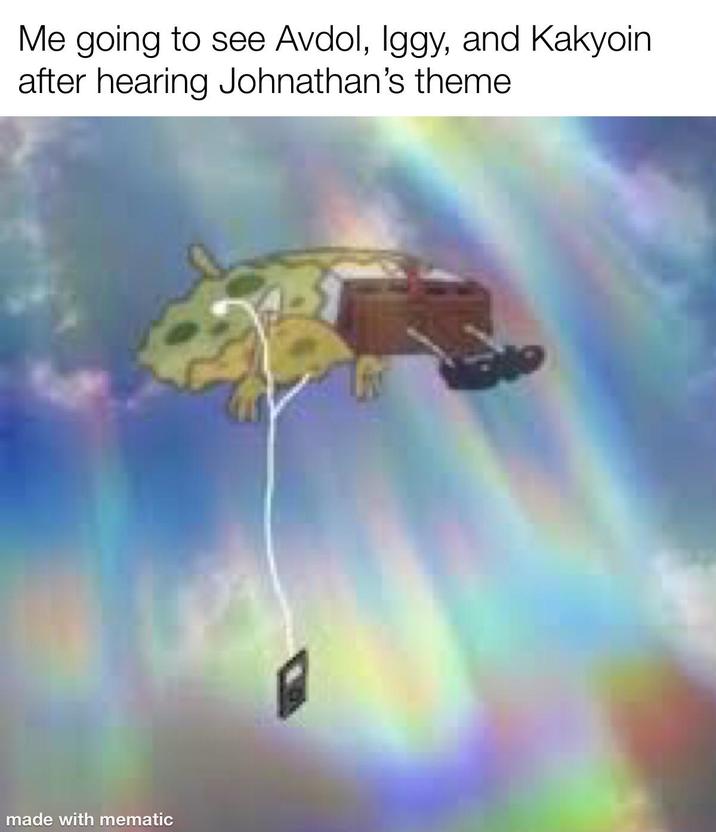 Me going to see Avdol, Iggy, and Kakyoin after hearing Johnathan's theme made with mematic