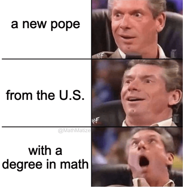 a new pope from the U.S. @MathMatize with a degree in math
