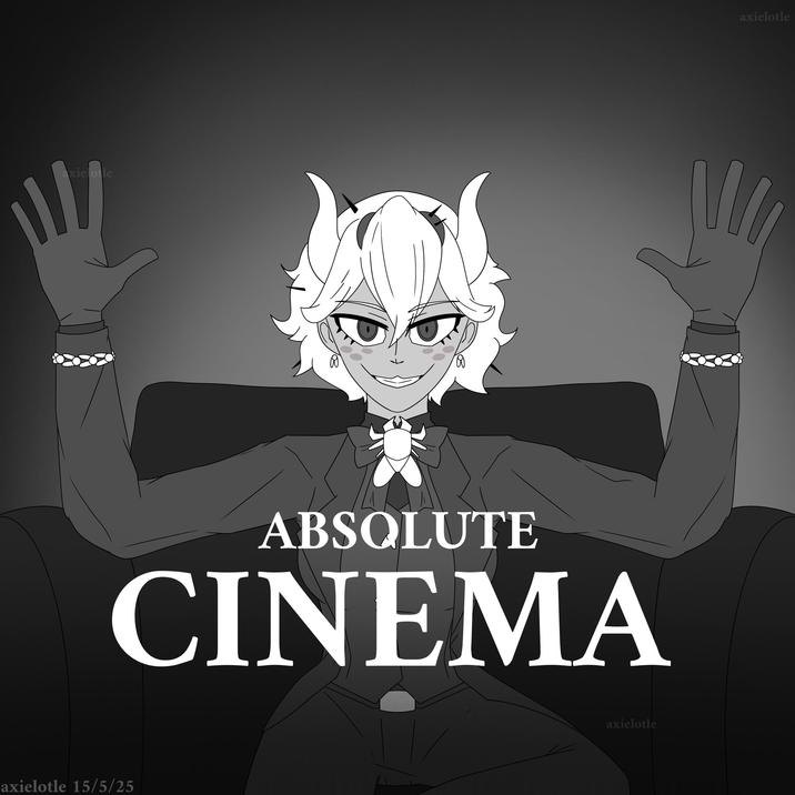 axielotle ABSQLUTE CINEMA axielotle 15/5/25 axielotle axielotle