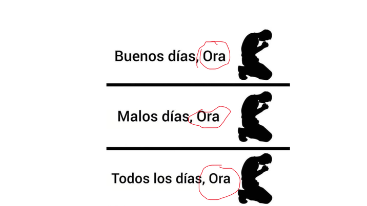 Buenos días, Ora Malos días, Ora Todos los días, Ora
