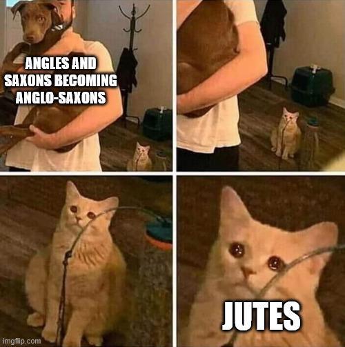ANGLES AND SAXONS BECOMING ANGLO-SAXONS imgflip.com JUTES