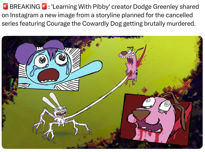 BREAKING: 'Learning With Pibby' creator Dodge Greenley shared on Instagram a new image from a storyline planned for the cancelled series featuring Courage the Cowardly Dog getting brutally murdered.
