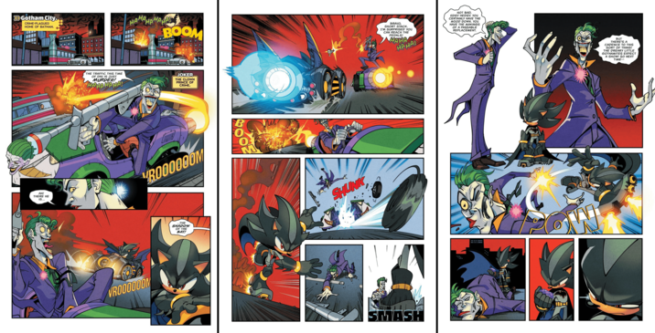 >>Gotham City. CRIME-PLAGUED HOME OF BATMAN. HAHAHAHAHA BOOM BRAVO, SHORT STACK. I'M SURPRISED YOU CAN REACH THE PEDALS! HAHA HAHA NOT BAD, EDGY HEDGY. YOU CERTAINLY HAVE THE MOOD DOWN. YOU HAVE THE MAKINGS OF A PASSABLE REPLACEMENT. THE TRAFFIC THIS TIME OF DAY IS JUST MURDER! HAHAHAHA! JOKER THE CLOWN PRINCE OF CRIME. AH! THERE HE IS... SO RO00000M M VRO00000M ...THE SHADOW OF THE BAT! SHUNK SMASH BUT THERE'S A CADENCE TO THIS SORT OF THING! THE DREARY LITTLE GOTHAMITES EXPECT A SHOW! SO NEXT TIME--
