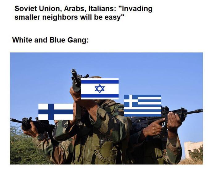 Soviet Union, Arabs, Italians: "Invading smaller neighbors will be easy" White and Blue Gang: ✡ =