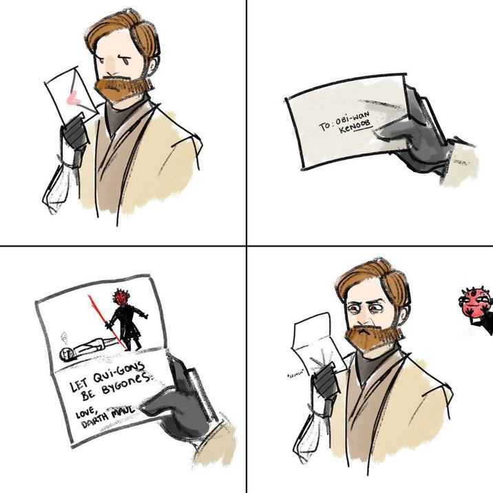 LET QUI-GONS BE BYGONES LOVE, DARTH MAUL *CRUNCH* To: OBI-WAN KENOOB