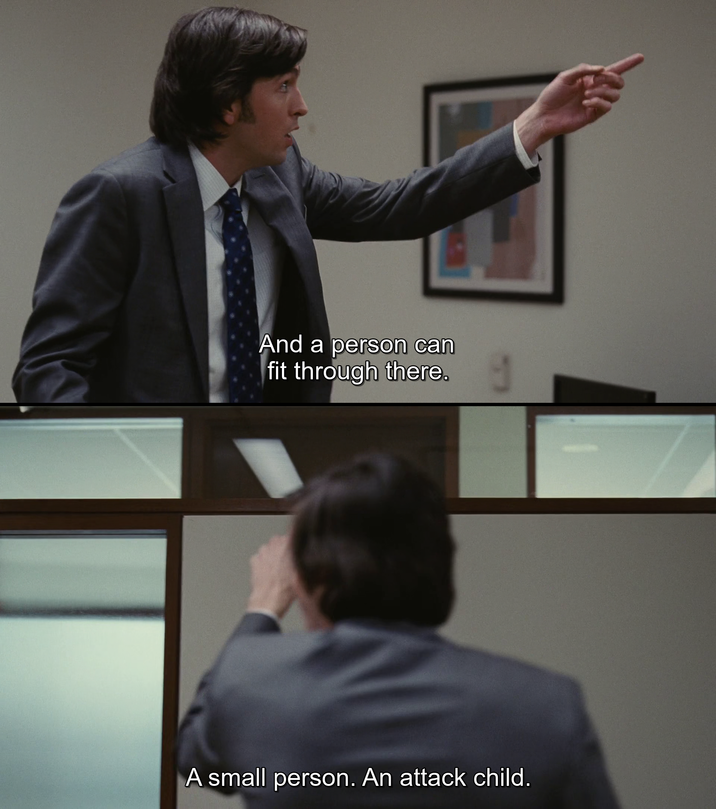 And a person can fit through there. A small person. An attack child.