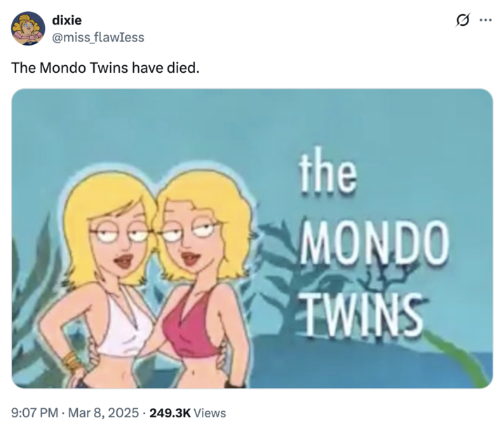 X user @miss_flawIess joked that "the Mondo Twins" had died, in reference to a viral _Family Guy_ Teen Choice Awards joke popular on Twitter. 