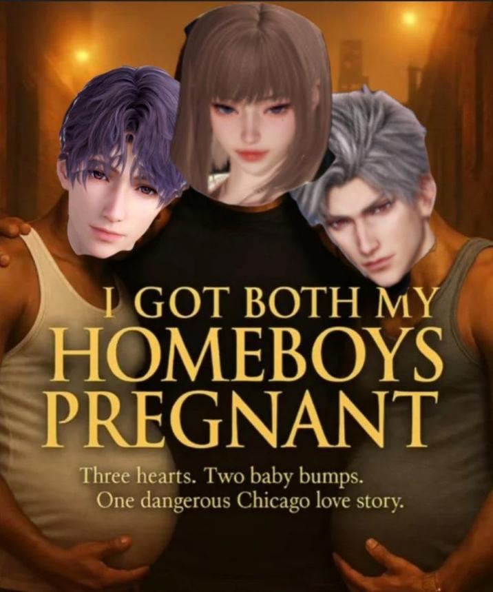 I GOT BOTH MY HOMEBOYS PREGNANT Three hearts. Two baby bumps. One dangerous Chicago love story.