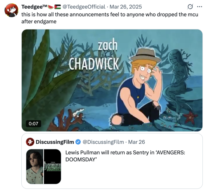 X user @TeedgeeOfficial tweeted the  _Family Guy_ Teen Choice Awards clip in response to a tweet about an upcoming Marvel movie, writing, "this is how all these announcements feel to anyone who dropped the mcu after endgame."