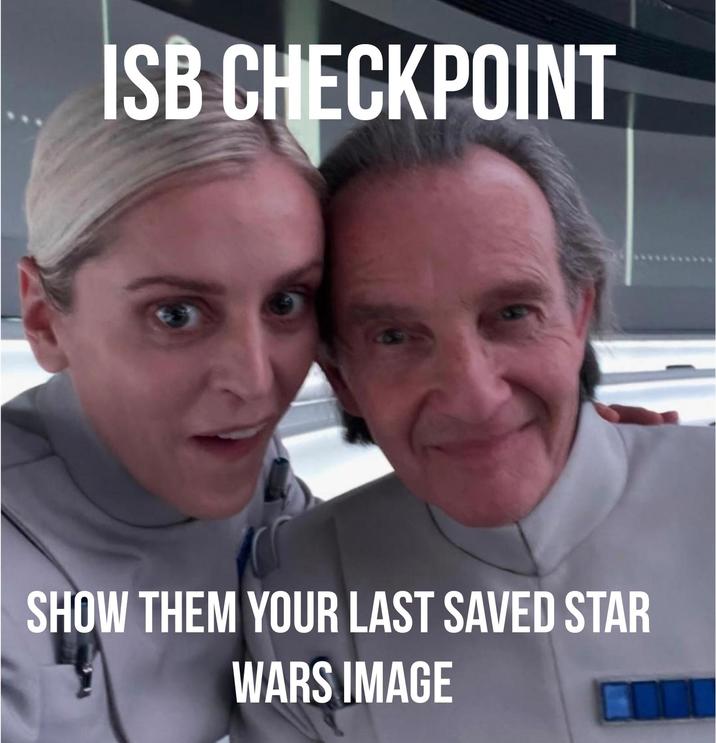 ISB CHECKPOINT SHOW THEM YOUR LAST SAVED STAR WARS IMAGE