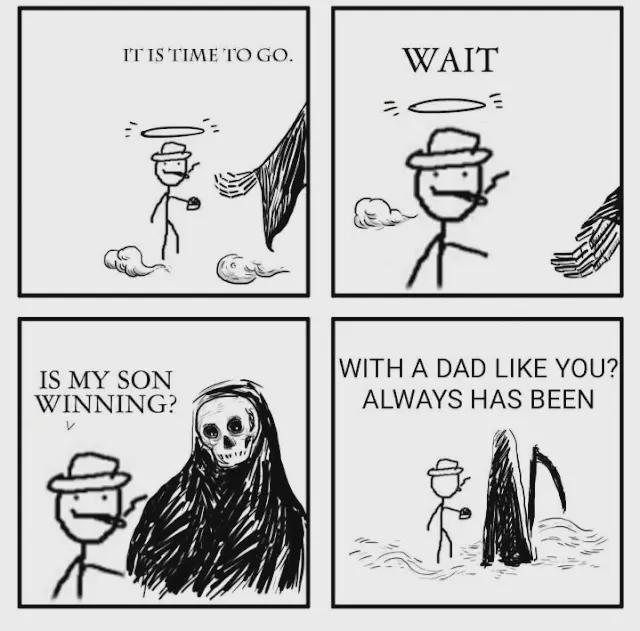 IT IS TIME TO GO. MODE い WAIT IS MY SON WINNING? v WITH A DAD LIKE YOU? ALWAYS HAS BEEN