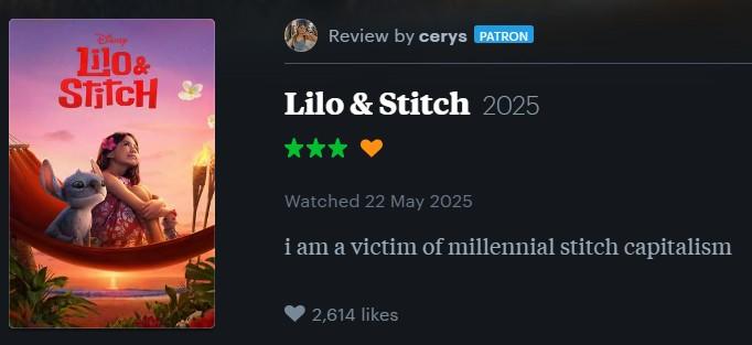 110& Stitch & Review by cerys PATRON Lilo & Stitch 2025 Watched 22 May 2025 i am a victim of millennial stitch capitalism 2,614 likes