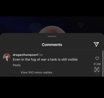 An Instagram comment reading, "Even In the Fog Of War, A Tank Is Still Visible." The comment was left on an Instagram post by autistic.browniez.