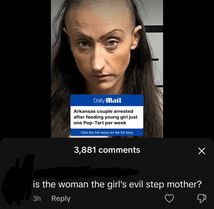 Daily Mail Arkansas couple arrested after feeding young girl just one Pop-Tart per week Click the link below for the full story 3,881 comments ☑ is the woman the girl's evil step mother? 3h Reply Д