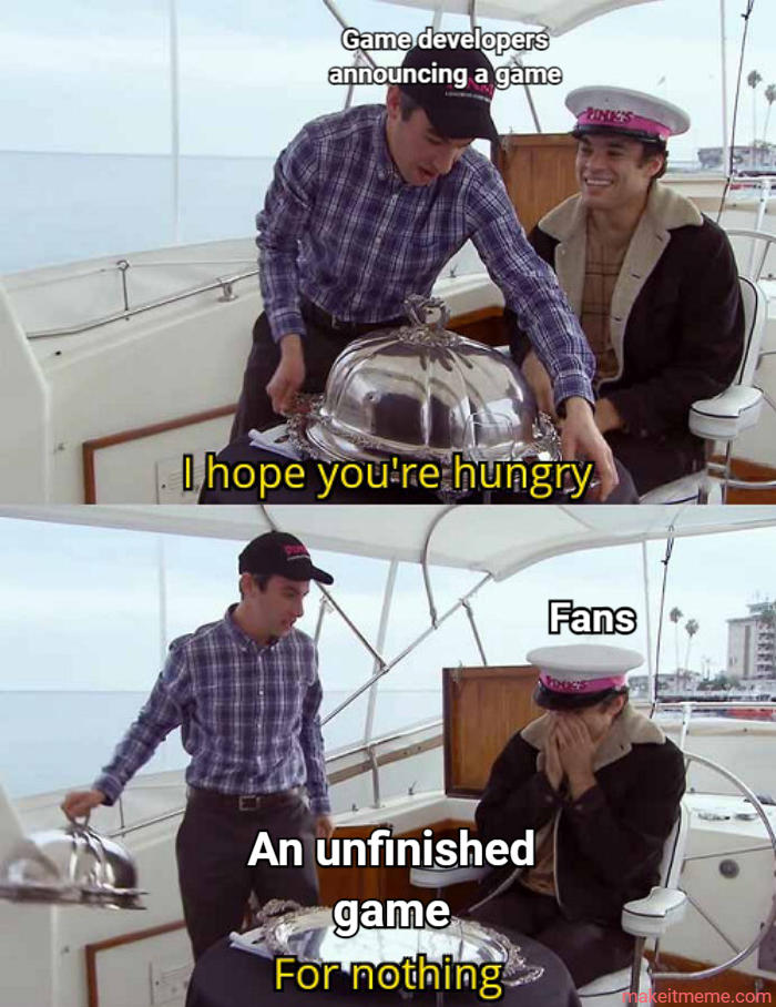 Hungry For An Unfinished Game A meme using a scene from "Nathan For You" where Nathan reveals nothing on a serving plate. The meme is about game developers revealing unfinished games.