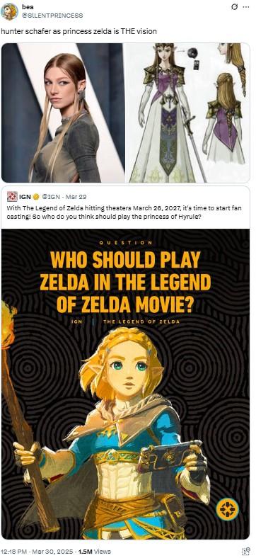 hunter schafer as princess zelda is THE vision bea SILENTPRINCESS hunter schafer as princess zelda is THE vision IGN @IGN - Mar 29 With The Legend of Zelda hitting theaters March 26, 2027, it's time to start fan casting! So who do you think should play the princess of Hyrule? QUESTION WHO SHOULD PLAY ZELDA IN THE LEGEND BOF ZELDA MOVIE? IGN THE LEGEND OF ZELDA 12:18 PM - Mar 30, 2025 -1.5M Views