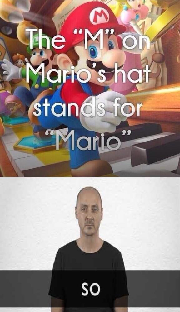 The "Mon Mario's hat stands for "Mario" SO