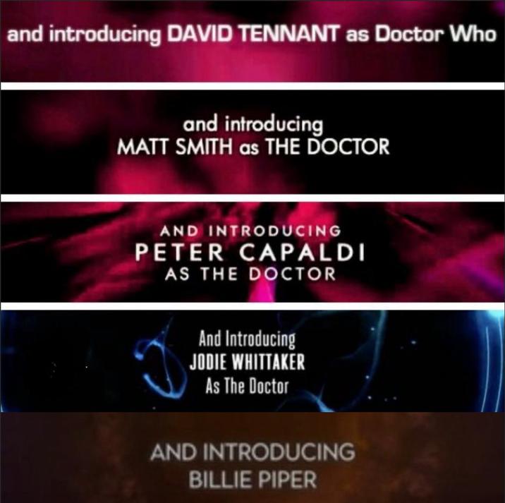 and introducing DAVID TENNANT as Doctor Who and introducing MATT SMITH as THE DOCTOR AND INTRODUCING PETER CAPALDI AS THE DOCTOR And Introducing JODIE WHITTAKER As The Doctor AND INTRODUCING BILLIE PIPER