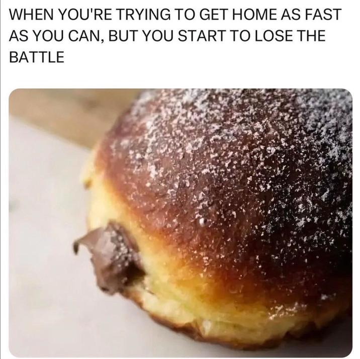 WHEN YOU'RE TRYING TO GET HOME AS FAST AS YOU CAN, BUT YOU START TO LOSE THE BATTLE