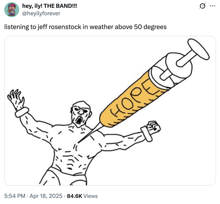 listening to jeff rosenstock in weather above 50 degrees A "tweet":https://knowyourmeme.com/memes/sites/twitter-x using the "Soyjak":https://knowyourmeme.com/memes/soy-boy-face-soyjak getting a shot of "Hope" from a giant syringe.