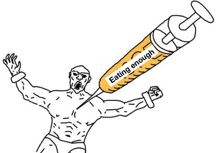 Eating enough A "recaptioned":https://knowyourmeme.com/memes/recaption version of the Soyjak Shot With Hope Syringe "meme":https://knowyourmeme.com/memes/memes, that reads, "Eating enough."