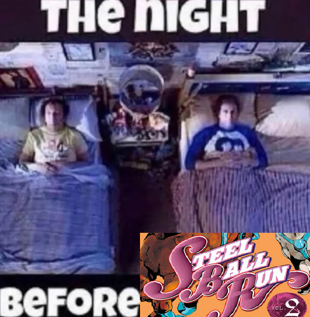 the night before steel ball run THE NIGHT BEFORE TEEL ALL B UN 2