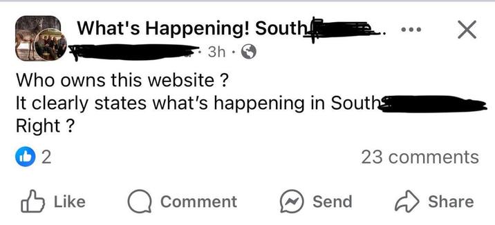 What's Happening! South! 3h. Who owns this website? It clearly states what's happening in South Right? b2 23 comments ✓ Like Comment Send Share