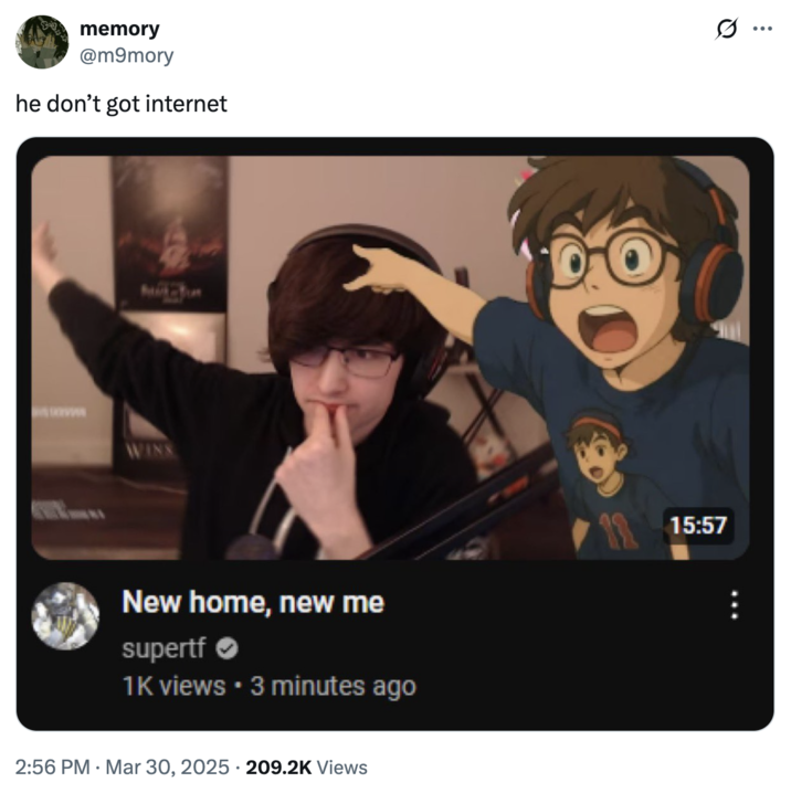 A "meme":https://knowyourmeme.com/memes/memes about "YouTuber":https://knowyourmeme.com/memes/sites/youtube supertf participating in the "AI Studio Ghibli":https://knowyourmeme.com/memes/studio-ghibli-ai-generator trend.