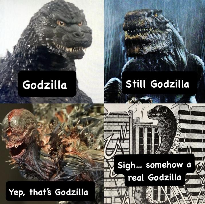 1371 Godzilla Still Godzilla Yep, that's Godzilla Sigh... somehow a real Godzilla