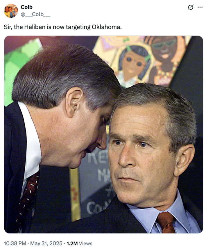 Colb _Colb__ Sir, the Haliban is now targeting Oklahoma. Ø .. KE MA Co 10:38 PM May 31, 2025 1.2M Views