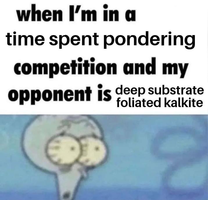when I'm in a time spent pondering competition and my opponent is deep substrate foliated kalkite