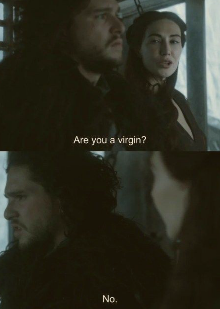 Are you a virgin? No.