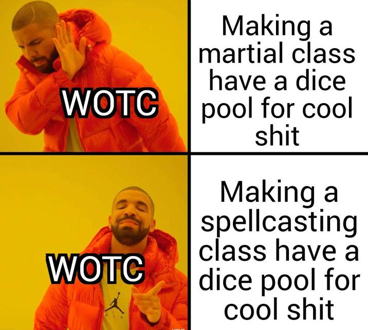 WOTC WOTC AIR Making a martial class have a dice pool for cool s--- Making a spellcasting class have a dice pool for cool s---