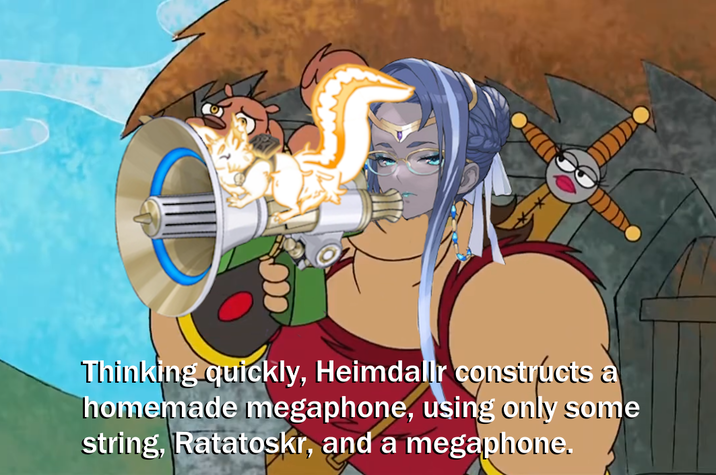 Thinking quickly, Heimdallr constructs a homemade megaphone, using only some string, Ratatoskr, and a megaphone.