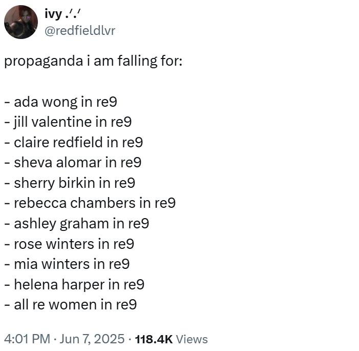ivy.'.' @redfieldlvr propaganda i am falling for: ada wong in re9 - jill valentine in re9 - claire redfield in re9 - sheva alomar in re9 - sherry birkin in re9 - rebecca chambers in re9 - ashley graham in re9 - rose winters in re9 mia winters in re9 -helena harper in re9 - all re women in re9 4:01 PM ⚫ Jun 7, 2025 118.4K Views .